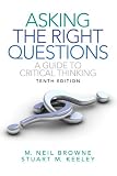 Asking the Right Questions: A Guide to Critical Thinking Asking the Right Questions: A Guide to Critical Thinking