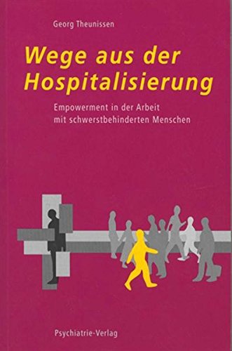 Download Wege aus der Hospitalisierung: Empowerment für schwerstbehinderte Menschen Download Wege aus der Hospitalisierung: Empowerment für schwerstbehinderte Menschen