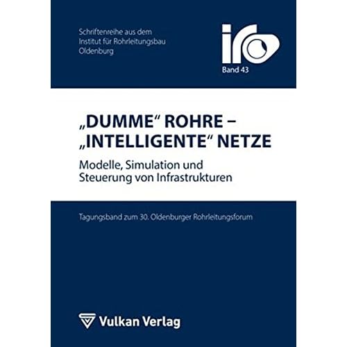 [PDF] Download Dumme Rohre - Intelligente Netze: Modelle, Simulation und Steuerung von Infrastrukturen (IRO-Schriftenreihe) Kostenlos