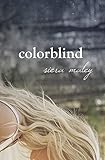 Colorblind by Siera Maley