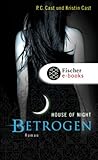 Betrogen: House of Night by P.C. Cast, Kristin Cast