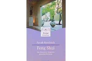 Feng Shui: Die chinesische Kunst des gesunden Wohnens (Knaur. MensSana)