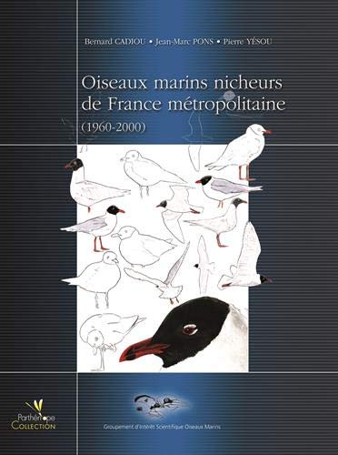 Oiseaux marins nicheurs de France métropolitaine : 1960-2000 Oiseaux marins nicheurs de France métropolitaine : 1960-2000