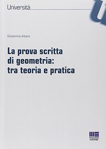 La prova scritta di geometria: tra teoria e pratica La prova scritta di geometria: tra teoria e pratica