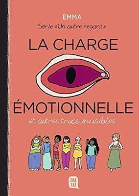 Un autre regard, Tome 3 : La charge émotionnelle et autres trucs invisibles