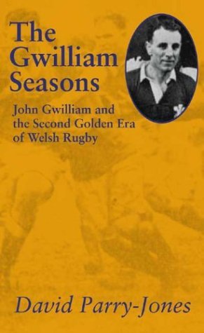 The Gwilliam Seasons: John Gwilliam and the Second Golden Era of Welsh Rugby (Golden Age of Welsh Rugby) by David Parry-Jones (2002-11-01) en ligne The Gwilliam Seasons: John Gwilliam and the Second Golden Era of Welsh Rugby (Golden Age of Welsh Rugby) by David Parry-Jones (2002-11-01) en ligne