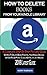 Produktbild How to Delete Books From Your Kindle Library: A Complete Step by Step Picture Guide on how to delete books from all your Kindle devices, app on Ipad ... HD Fire etc in 1 Minutes. 2018 Latest Guide