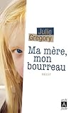 Ma mère, mon bourreau