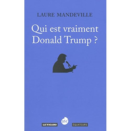 Qui est vraiment Donald Trump ?