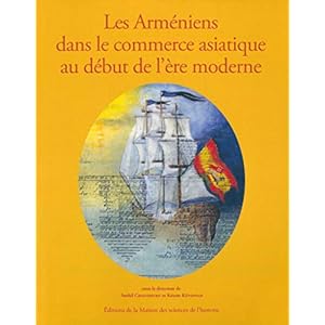 Les Arméniens dans le commerce asiatique au début de l'ère moderne (Hors collection)
