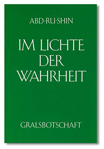 Im Lichte der Wahrheit - Gralsbotschaft: Im Lichte der Wahrheit, 3 Bde., Bd.2