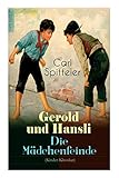 Gerold und Hansli - Die Mädchenfeinde: Autobiografisches Kinderbuch des Literatur-Nobelpreisträgers Carl Spitteler by 
