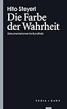 Die Farbe der Wahrheit: Dokumentarismen im Kunstfeld by 