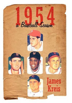 [1954 -- A Baseball Season] (By: James Kreis) [published: May, 2011]