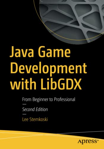 Java Game Development with LibGDX: From Beginner to Professional ...
