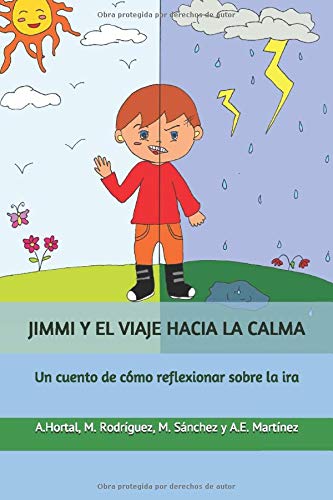 JIMMI Y EL VIAJE HACIA LA CALMA: Un cuento de cómo reflexionar sobre la ira