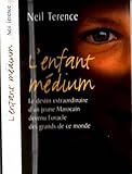 L'enfant médium. le destin extraordinaire d'un jeune Marocain devenu l'oracle des grands de ce monde
