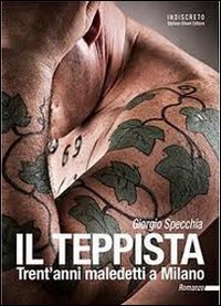 Il teppista. Trent'anni maledetti a Milano Il teppista. Trent'anni maledetti a Milano