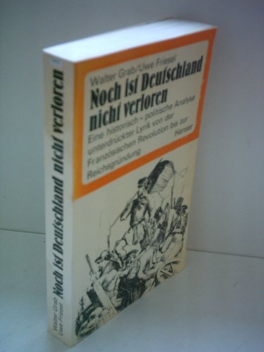 Noch ist Deutschland nicht verloren: Eine historisch-politische Analyse unterdrückter Literatur von der Französischen Revolution bis zur Reichsgründung