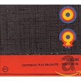 Yesterday Was Dramatic-Today Is Ok