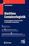 Maritime Containerlogistik: Leistungsvergleich von Containerschiffen in intermodalen Transportketten (VDI-Buch) by 