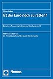 Ist der Euro noch zu retten?: Zwischen Finanzmarktkrise und Staatsbankrott by 