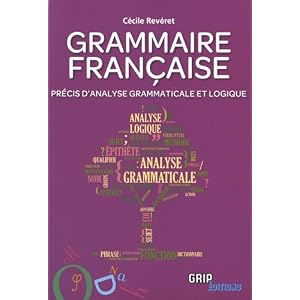 Grammaire française : Précis d'analyse grammaticale et logique