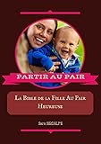 Image de Partir Au Pair: La Bible de la Fille Au Pair heureuse