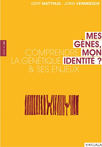 Download Mes gènes, mon identité ?: Comprendre la génétique et ses enjeux (Santé en soi) Download Mes gènes, mon identité ?: Comprendre la génétique et ses enjeux (Santé en soi)
