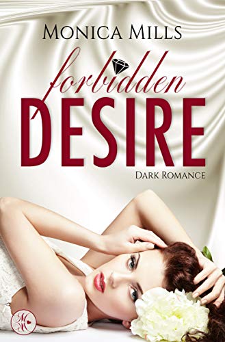 Forbidden Desire von [Mills, Monica]