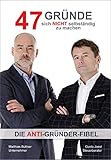 47 Gründe sich NICHT selbständig zu machen; Die ANTI-Gründer-Fibel by