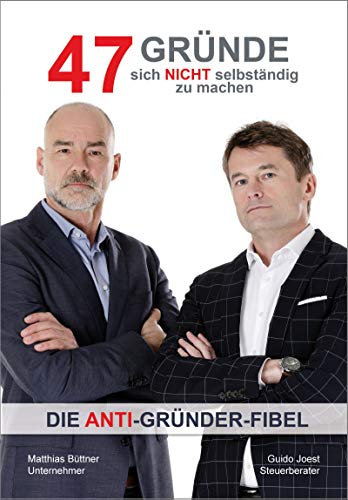 47 Gründe sich NICHT selbständig zu machen; Die ANTI-Gründer-Fibel