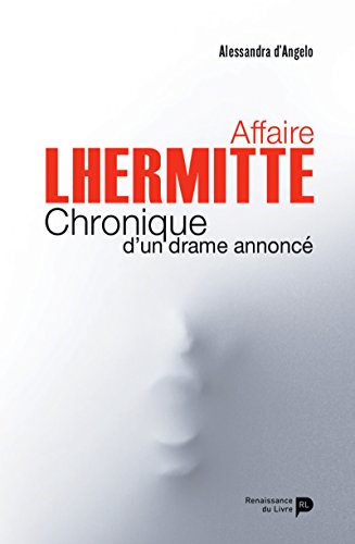 Download Affaire Lhermitte: Chronique d'un drame annoncé Download Affaire Lhermitte: Chronique d'un drame annoncé