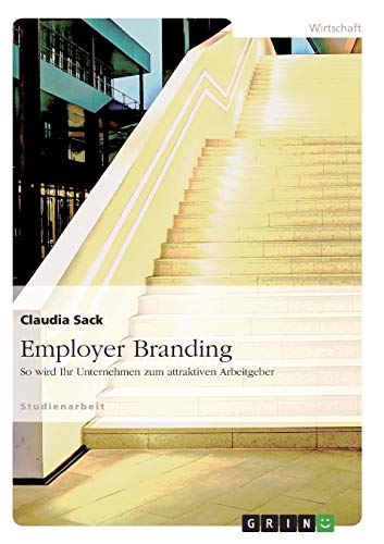 Employer Branding: So wird Ihr Unternehmen zum attraktiven Arbeitgeber