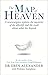 The Map of Heaven: A neurosurgeon explores the mysteries of the afterlife and the truth about what lies beyond (English Edition) by 