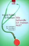 Cover zum Buch Wie behandle ich meinen Arzt?