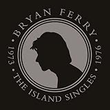 The Island Singles 1973-1976 [Vinyl Single] - Bryan Ferry