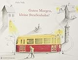 Guten Morgen, kleine Straßenbahn! by 