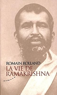 La vie de Ramakrishna : Essai sur la mystique et l'action de l'Inde vivante