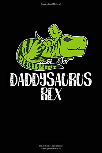 Preisvergleich Produktbild Daddysaurus Rex: Mileage Log Book