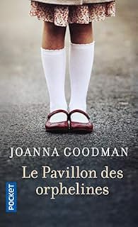 Le Pavillon Des Orphelines Joanna Goodman Babelio
