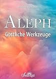 Aleph - Göttliche Werkzeuge by Marliese Hanßen, Vera Hanßen