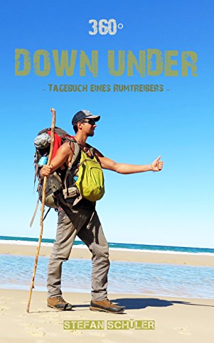 Download 360° Down Under: Tagebuch eines Rumtreibers