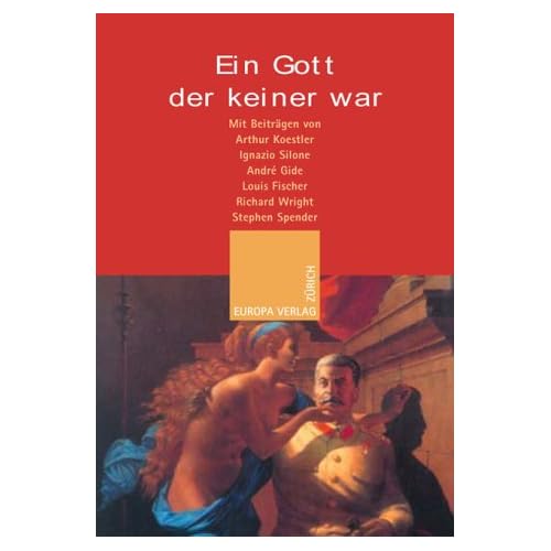 [PDF] Download Ein Gott der keiner war. Die Autoren schildern ihren Weg zum Kommunismus und ihre Abkehr Kostenlos