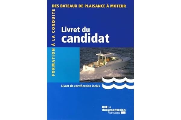 Formation à la conduite des bateaux de plaisance à moteur: Livret du candidat