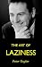 The art of laziness (English Edition) by