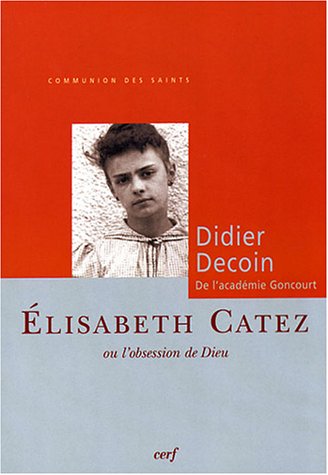 Elisabeth Catez ou l'obsession de Dieu francais Elisabeth Catez ou l'obsession de Dieu francais