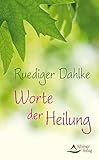 Worte der Heilung by Ruediger Dahlke