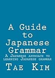 Image de A Guide to Japanese Grammar: A Japanese approach to learning Japanese grammar (English Edition)