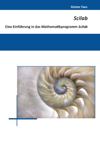 Download Scilab: Eine Einführung in das Mathematikprogramm Scilab Download Scilab: Eine Einführung in das Mathematikprogramm Scilab